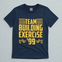 Team Building Exercise 99 T-Shirt