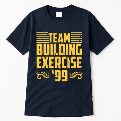 Team Building Exercise 99 Tall T-Shirt
