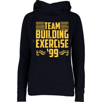 Team Building Exercise 99 Womens Funnel Neck Pullover Hood