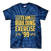 Team Building Exercise 99 Tie-Dye T-Shirt