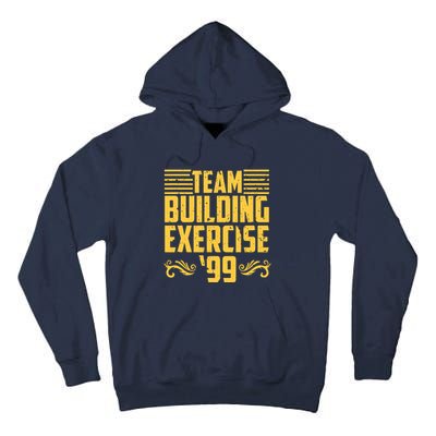 Team Building Exercise 99 Tall Hoodie