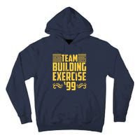 Team Building Exercise 99 Tall Hoodie
