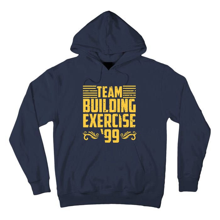 Team Building Exercise 99 Tall Hoodie