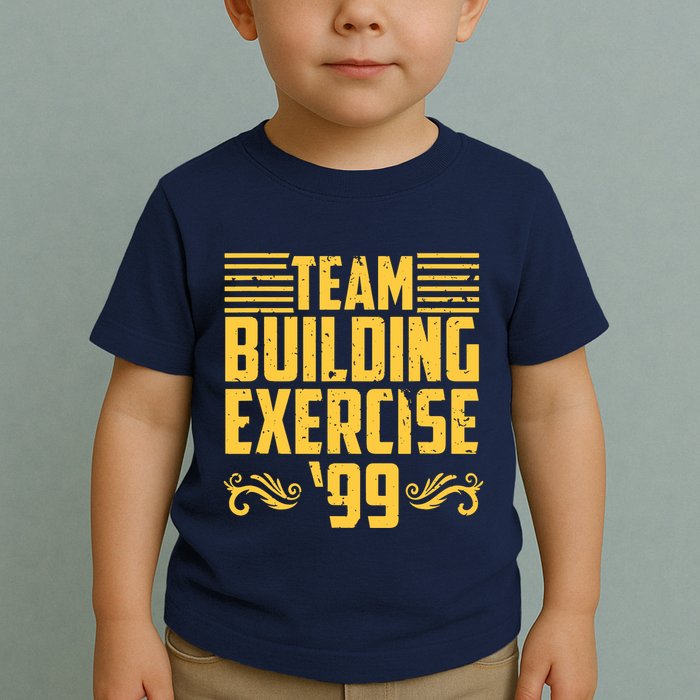 Team Building Exercise 99 Toddler T-Shirt