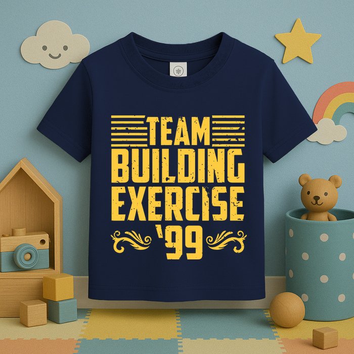 Team Building Exercise 99 Toddler T-Shirt