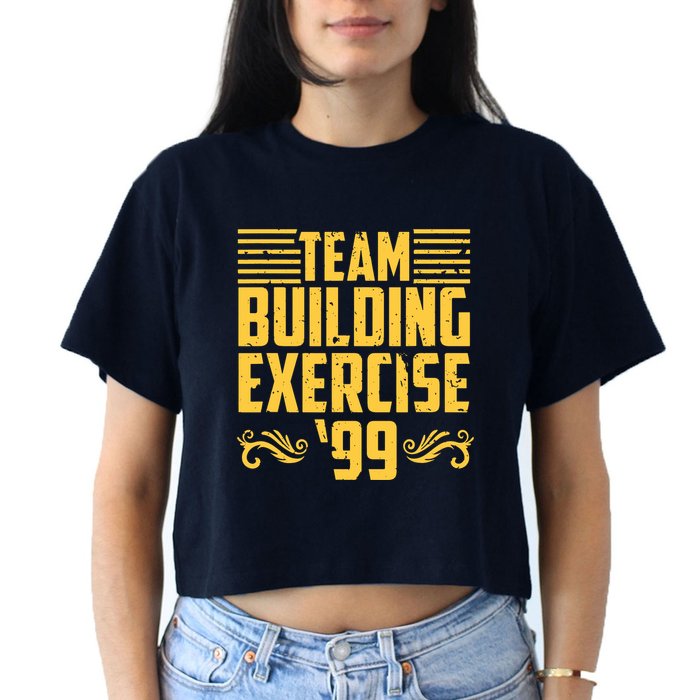 Team Building Exercise 99 Crop Top