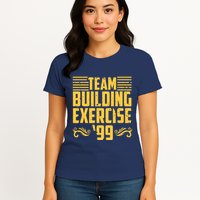 Team Building Exercise 99 Womens T-Shirt