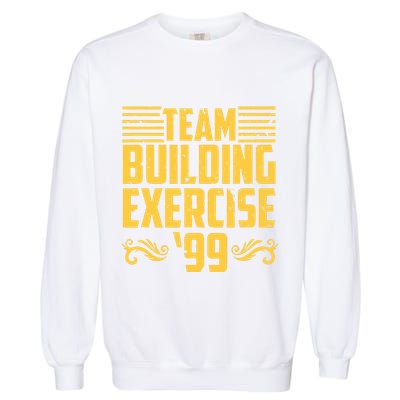 Team Building Exercise 99 Garment-Dyed Sweatshirt