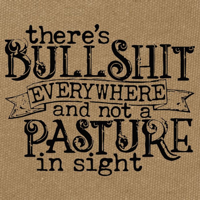 There’s Bullshit Everywhere And Not A Pasture In Sight Quote Cotton Canvas Backpack