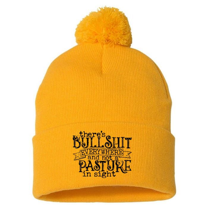 There’s Bullshit Everywhere And Not A Pasture In Sight Quote Pom Pom 12in Knit Beanie