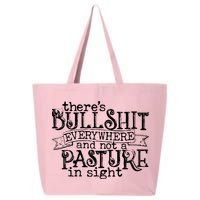 There’s Bullshit Everywhere And Not A Pasture In Sight Quote 25L Jumbo Tote