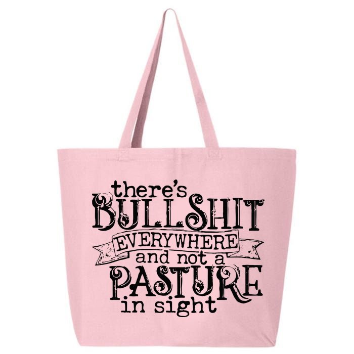 There’s Bullshit Everywhere And Not A Pasture In Sight Quote 25L Jumbo Tote
