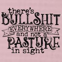 There’s Bullshit Everywhere And Not A Pasture In Sight Quote 25L Jumbo Tote