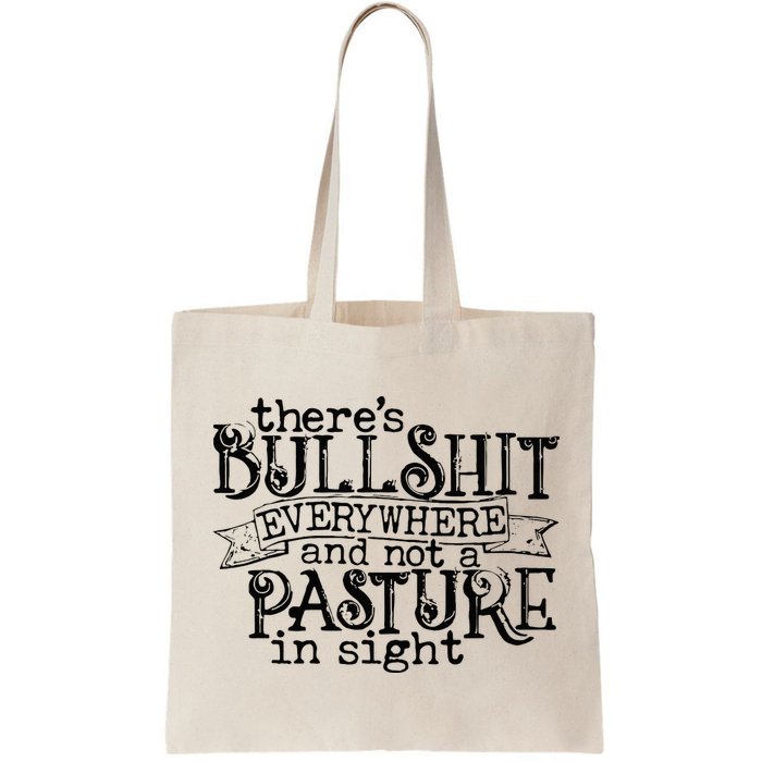 There’s Bullshit Everywhere And Not A Pasture In Sight Quote Bag