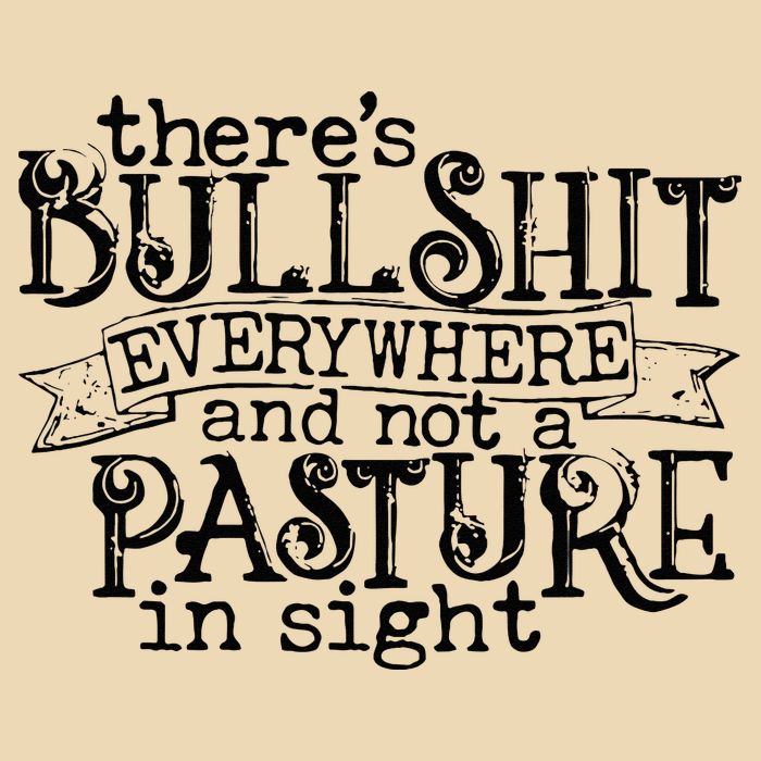 There’s Bullshit Everywhere And Not A Pasture In Sight Quote Bag