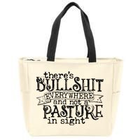 There’s Bullshit Everywhere And Not A Pasture In Sight Quote Zip Tote Bag