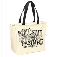 There’s Bullshit Everywhere And Not A Pasture In Sight Quote Zip Tote Bag