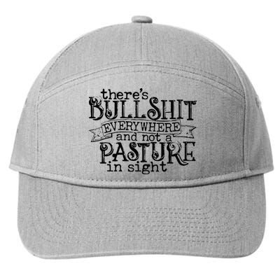 There’s Bullshit Everywhere And Not A Pasture In Sight Quote 7-Panel Snapback Hat