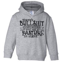 There’s Bullshit Everywhere And Not A Pasture In Sight Quote Toddler Hoodie