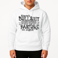 There’s Bullshit Everywhere And Not A Pasture In Sight Quote Hoodie