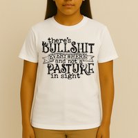 There’s Bullshit Everywhere And Not A Pasture In Sight Quote T-Shirt