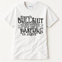 There’s Bullshit Everywhere And Not A Pasture In Sight Quote Tall T-Shirt