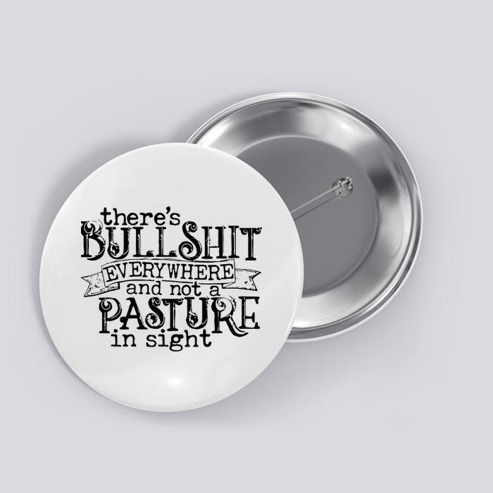 There’s Bullshit Everywhere And Not A Pasture In Sight Quote Button