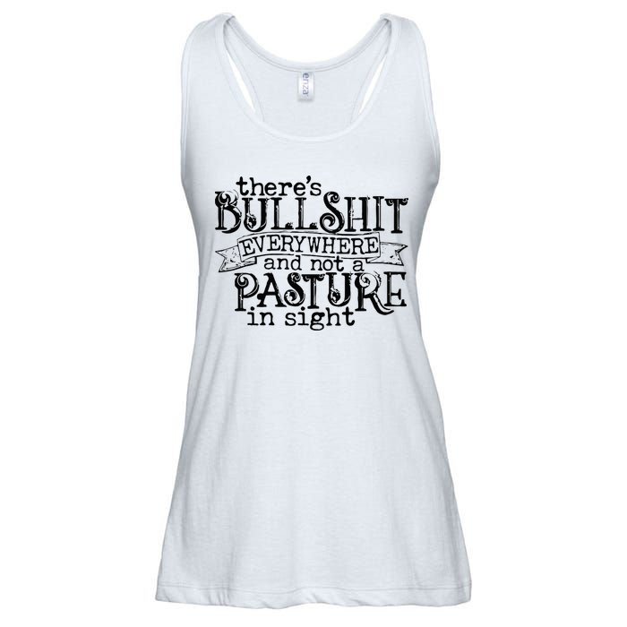 There’s Bullshit Everywhere And Not A Pasture In Sight Quote Ladies Essential Flowy Tank