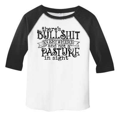 There’s Bullshit Everywhere And Not A Pasture In Sight Quote Toddler Fine Jersey T-Shirt