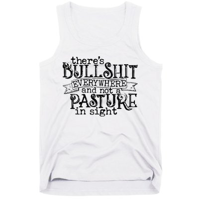 There’s Bullshit Everywhere And Not A Pasture In Sight Quote Tank Top