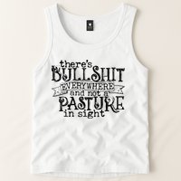 There’s Bullshit Everywhere And Not A Pasture In Sight Quote Tank Top