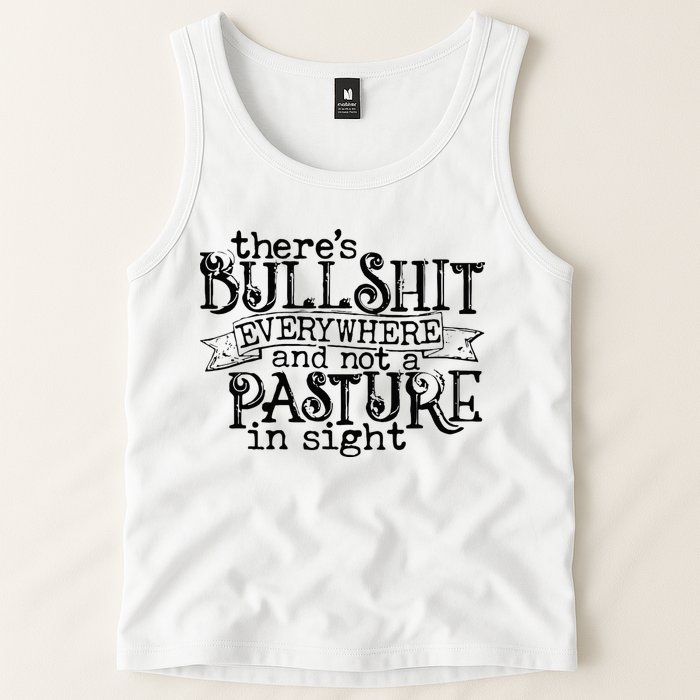 There’s Bullshit Everywhere And Not A Pasture In Sight Quote Tank Top