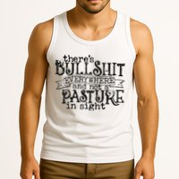 There’s Bullshit Everywhere And Not A Pasture In Sight Quote Tank Top