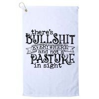 There’s Bullshit Everywhere And Not A Pasture In Sight Quote Golf Towel