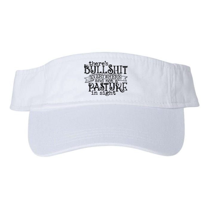 There’s Bullshit Everywhere And Not A Pasture In Sight Quote Visor