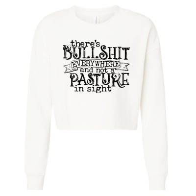There’s Bullshit Everywhere And Not A Pasture In Sight Quote Cropped Pullover Crew