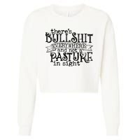 There’s Bullshit Everywhere And Not A Pasture In Sight Quote Cropped Pullover Crew