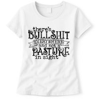 There’s Bullshit Everywhere And Not A Pasture In Sight Quote Womens T-Shirt