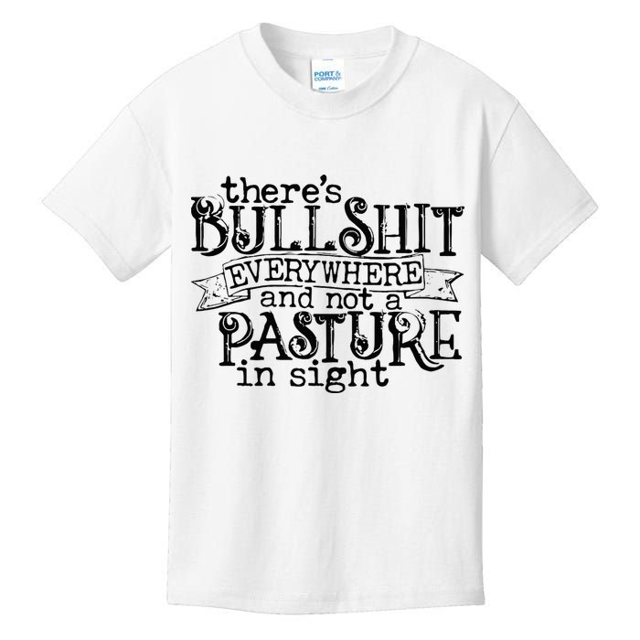 There’s Bullshit Everywhere And Not A Pasture In Sight Quote Kids T-Shirt