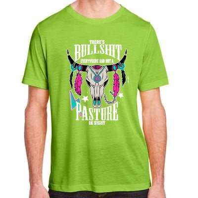 ThereS Bullshit Everywhere And Not A Pasture In Sight Gift Adult ChromaSoft Performance T-Shirt