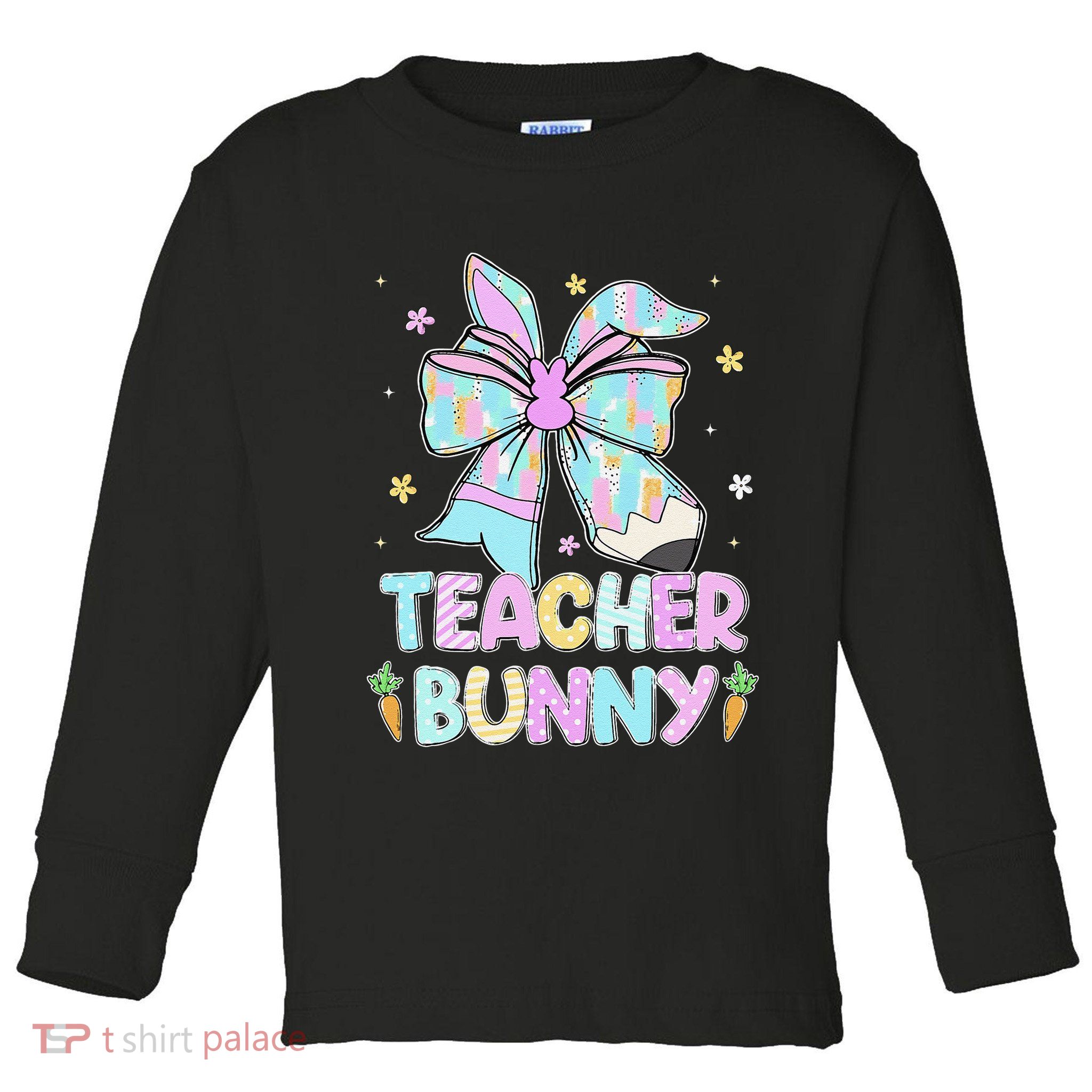 Teacher Bunny Ears Pencil Bow Teacher Life Easter Day Women Toddler Long Sleeve Shirt