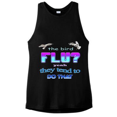 The Bird Flu Yeah They Tend To Do That Ladies PosiCharge Tri-Blend Wicking Tank