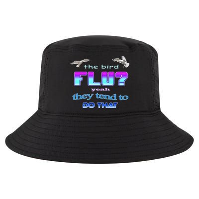 The Bird Flu Yeah They Tend To Do That Cool Comfort Performance Bucket Hat