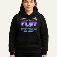 The Bird Flu Yeah They Tend To Do That Hoodie