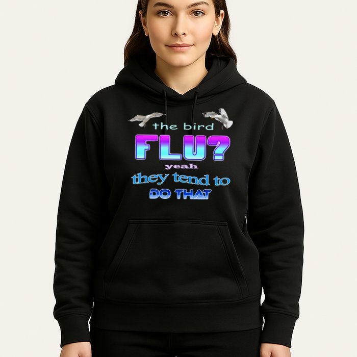 The Bird Flu Yeah They Tend To Do That Hoodie