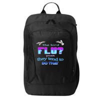 The Bird Flu Yeah They Tend To Do That City Backpack