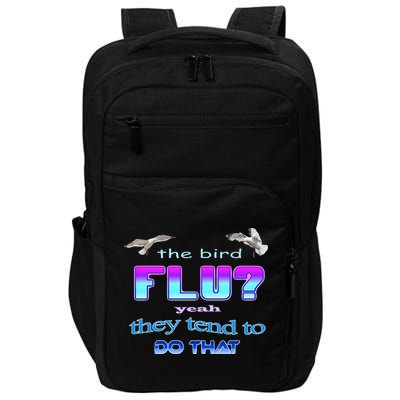 The Bird Flu Yeah They Tend To Do That Impact Tech Backpack