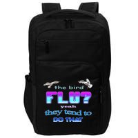 The Bird Flu Yeah They Tend To Do That Impact Tech Backpack