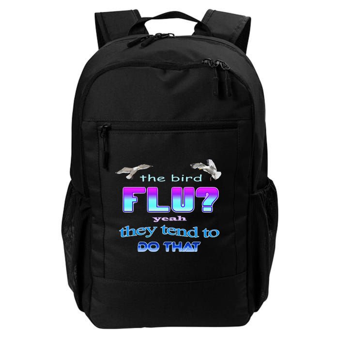 The Bird Flu Yeah They Tend To Do That Backpack