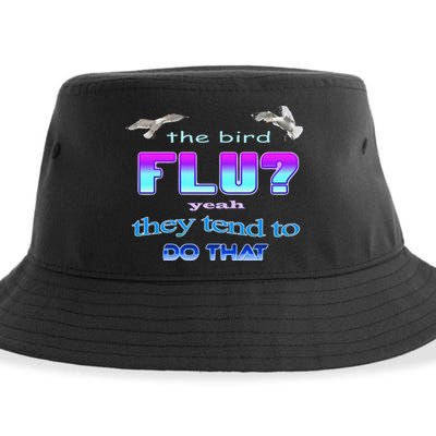 The Bird Flu Yeah They Tend To Do That Sustainable Bucket Hat